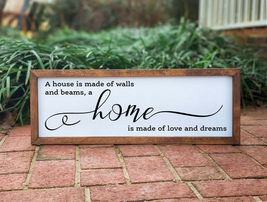 A House Is Made Of Walls And Beams, A Home Is Made Of Love And Dreams | Our Home | Wood Sign | Home Decor