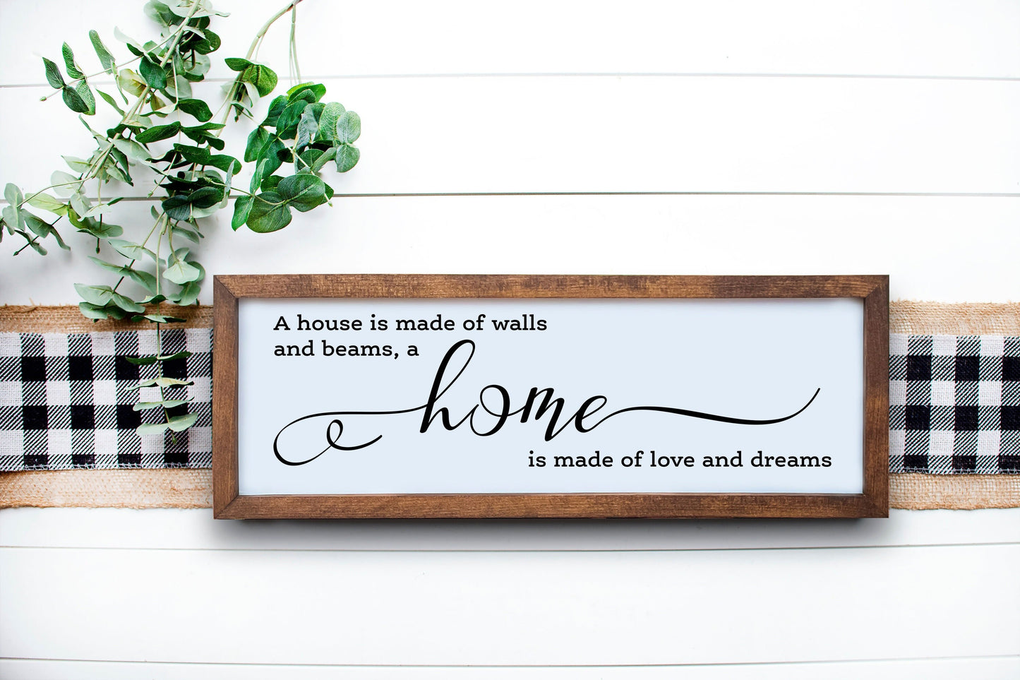 A House Is Made Of Walls And Beams, A Home Is Made Of Love And Dreams  | Our Home | Wood Sign | Home Decor