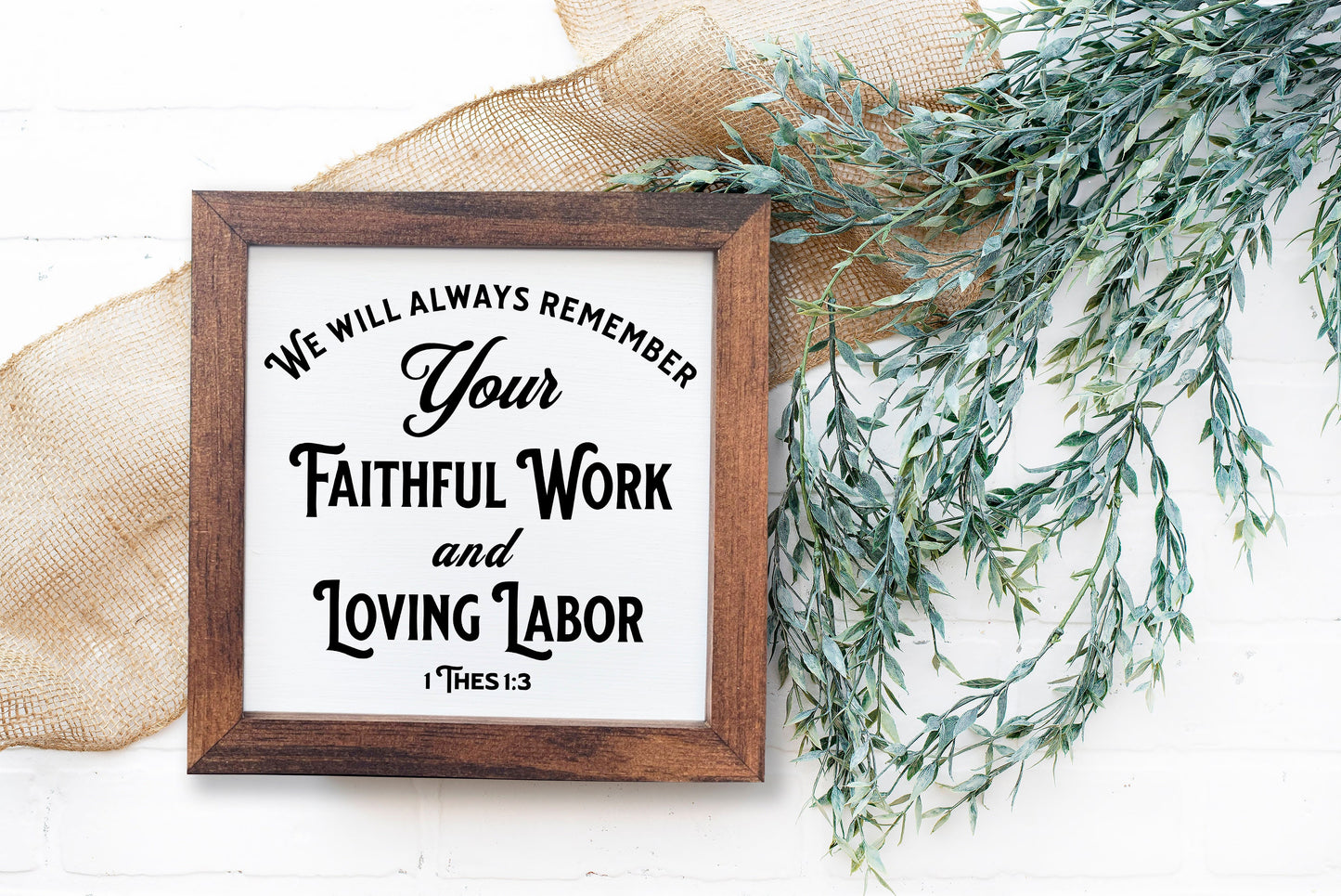 We will always remember your faithful work and loving labor | 1 Thessalonians 1:3 | JW Gift Elder | JW Thankful For Our Brothers  | Shepherding Gifts | Wood Sign